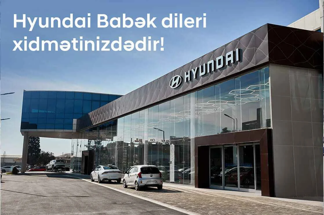 Hyundai Babək dileri xidmətinizdədir